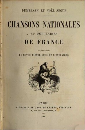 Chansons nationales et populaires de France : accompagnées de notes historiques et littéraires. 1