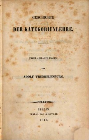Historische Beiträge zur Philosophie. 1, Geschichte der Kategorienlehre : zwei Abhandlungen