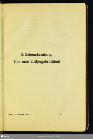 II. Lebensberatung. Los vom Althergebrachten!