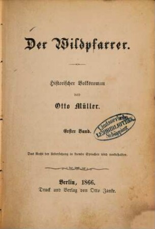 Der Wildpfarrer : Historischer Volksroman von Otto Müller. 1