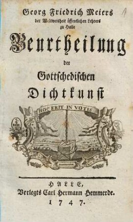 Georg Friedrich Meiers der Weltweisheit öffentlichen lehrers zu Halle Beurtheilung der Gottschedischen Dichtkunst, 1