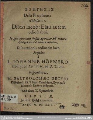 Exēgēsis dicti prophetici Malach. 1, Dilexi Jacob: Esau autem odio habui... : disputationis ordinariae