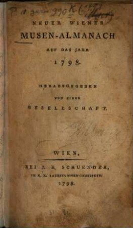 Neuer Wiener Musen-Almanach : auf das Jahr .... 1798