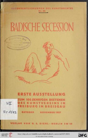 1: Ausstellung der Badischen Secession: Zum 100jährigen Bestehen des Kunstvereins in Freiburg i. Br. : 1. Okt - 10. Nov. 1927
