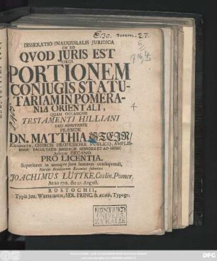 Dissertatio Inauguralis Juridica De Eo Qvod Juris Est Circa Portionem Conjugis Statutariam In Pomerania Orientali
