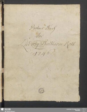 Probier Buch vor Ludwig Balthasar Roth - XVII 24 8.