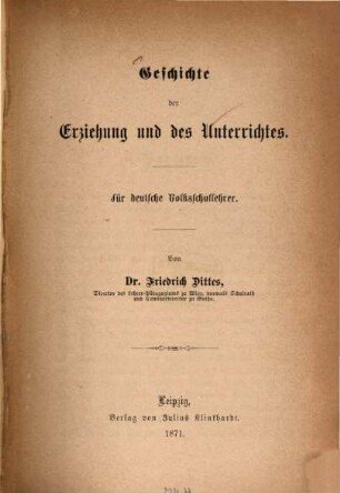 Geschichte der Erziehung und des Unterrichtes : Für dt. Volksschullehrer