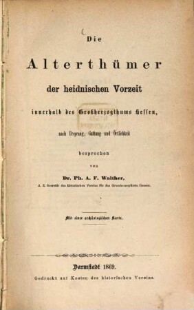 Die Alterthümer der heidnischen Vorzeit : innerhalb des Großherzogthums Hessen, nach Ursprung, Gattung und Örtlichkeit
