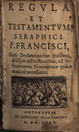 Regula et testamentum : Cum declarationibus eiusdem, aliisque instructionibus ...