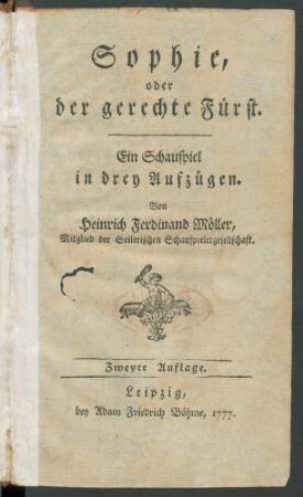 Sophie, oder der gerechte Fürst : Ein Schauspiel in drey Aufzügen