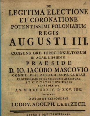 De Legitima Electione Et Coronatione Potentissimi Poloniarum Regis Augusti III.
