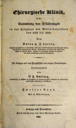 Chirurgische Klinik : eine Sammlung von Erfahrungen in den Feldzügen und Militärhospitälern von 1792 bis 1829. 2 : Mit 15 Abb.