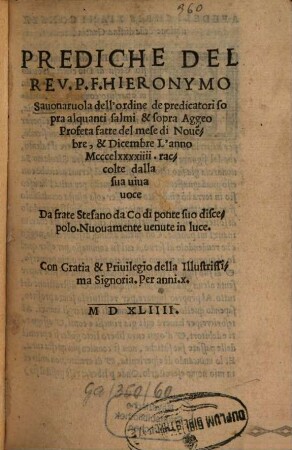 Prediche del Rev. P. Hieronymus Savonaruola sopra alquanti salmi & sopra Aggeo profeta : fatte ... 1494