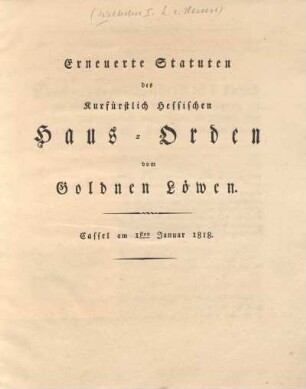 Erneuerte Statuten des Kurfürstlich-Hessischen Haus-Orden vom Goldnen Löwen