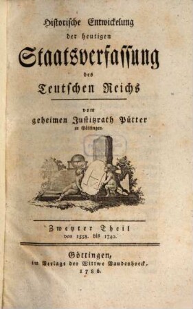 Historische Entwickelung der heutigen Staatsverfassung des Teutschen Reichs, 2. Von 1558. bis 1740.