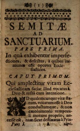 Semita Ad Sanctuarium : Monstrata Clericis, & Religiosis Aspirantibus ad Sacerdotium ; Eodemque jam initiatis. 1