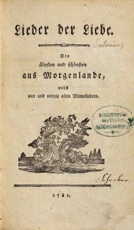 Lieder der Liebe : Die ältesten und schönsten aus Morgenlande, nebst vier und vierzig alten Minneliedern