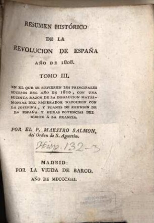 Resumen histórico de la revolucion de España año de 1808. 3, Tomo ... en el que se refieren los principales sucesos del año de 1810 ...