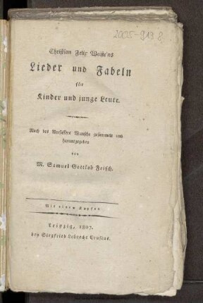 Christian Felix Weiße'ns Lieder und Fabeln für Kinder und junge Leute