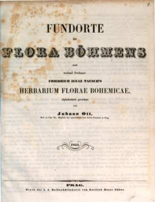 Fundorte der Flora Böhmens nach Friedrich Ignaz Tausch's Herbarium Florae Bohemicae, alphabetisch geordnet von Johann Ott