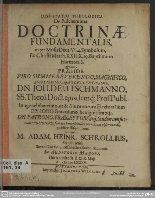 Disputatio theologica de pulcherrima doctrinae fundamentalis, inter Mosis Deut. VI 4. symbolum, et Christi Matth. XXIX. 19. Baptismum harmonia