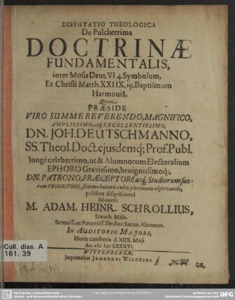 Disputatio theologica de pulcherrima doctrinae fundamentalis, inter Mosis Deut. VI 4. symbolum, et Christi Matth. XXIX. 19. Baptismum harmonia