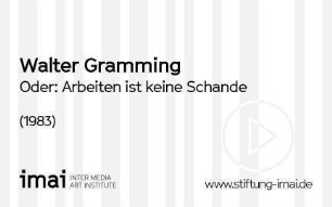Oder: Arbeiten ist keine Schande