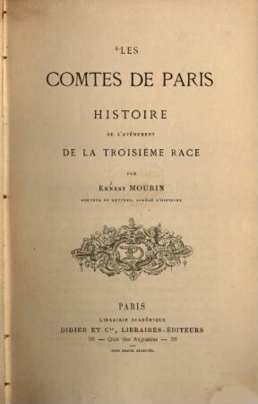 Les comtes de Paris : histoire de l'avénement de la troisième race