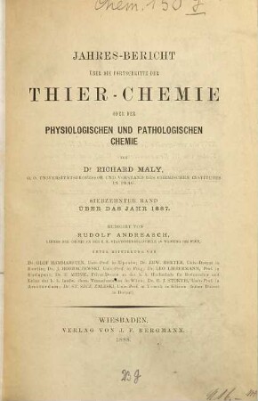 Jahres-Bericht über die Fortschritte der Tier-Chemie oder der physiologischen, pathologischen und Immuno-Chemie und der Pharmakologie. 17. 1887 (1888)