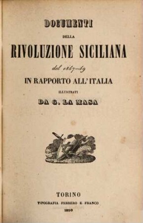 Documenti della rivoluzione Siciliana del 1847 - 1849 in rapporto all‛Italia illustrati, 2