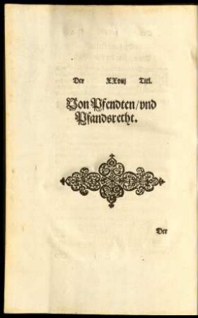 Der XXVIII Titl. Von Pfendten/ und Pfandsrecht.