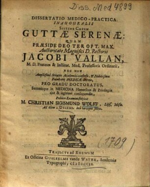 Dissertatio Medico-Practica Inauguralis Sistens Casum Guttae Serenae