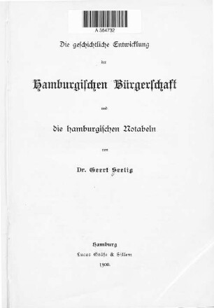Die geschichtliche Entwicklung der Hamburgischen Bürgerschaft und die hamburgischen Notabeln