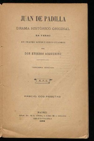 Juan de Padilla : drama histórico original en verso, en cuatro actos y cinco cuadros