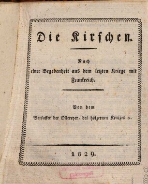 Die Kirschen : nach einer Begebenheit aus dem letzten Kriege mit Frankreich