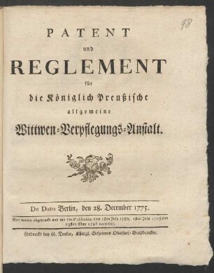 Patent und Reglement für die Königlich Preußische allgemeine Wittwen-Verpflegungs-Anstalt : De Dato Berlin, den 28. December 1775.