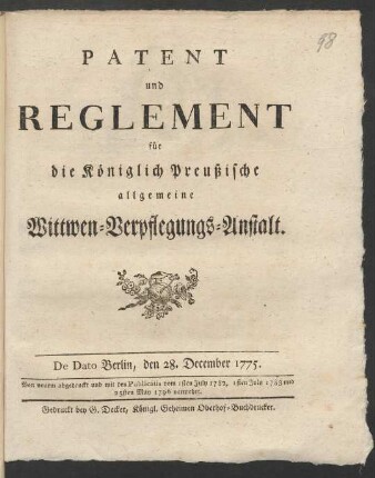 Patent und Reglement für die Königlich Preußische allgemeine Wittwen-Verpflegungs-Anstalt : De Dato Berlin, den 28. December 1775.