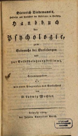 Dieterich Tiedemann's ... Handbuch der Psychologie : zum Gebrauche bei Vorlesungen und zur Selbstbelehrung bestimmt