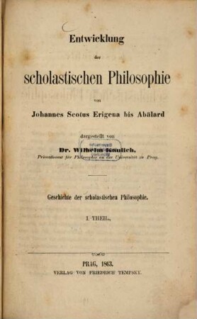 Geschichte der scholastischen Philosophie, 1. Entwicklung der scholastischen Philosophie von Johannes Scotus Erigena bis Abälard