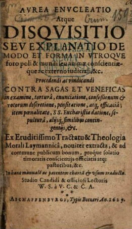 Aurea enucleatio ... de modo et forma in utroque foro poli et mundi ... procedendi ... contra sagas et venificas