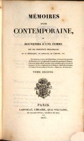 Mémoires d'une Contemporaine : ou souvenirs d'une femme sur les principaux personages de la Republique, du Consulat, de l'empire. Tom. 2 (1827)
