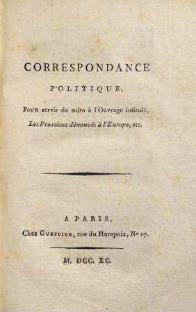 Correspondance Politique : Pour servir de suite à l'Ouvrage intitulé, Les Prussiens dénoncés à l'Europe etc.