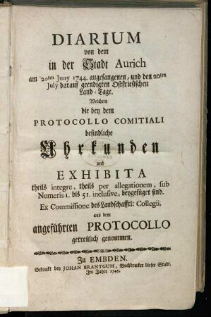 1: Diarium von dem in der Stadt Aurich am 20ten Juny 1744. angefangenen ... Ost-Friesischen Land-Tage