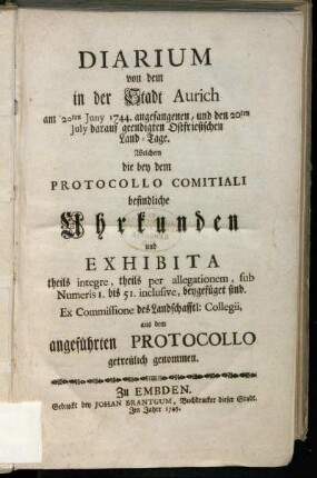 1: Diarium von dem in der Stadt Aurich am 20ten Juny 1744. angefangenen ... Ost-Friesischen Land-Tage