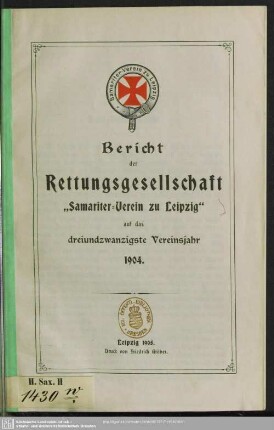 23.1904: Bericht der Rettungsgesellschaft "Samariter-Verein zu Leipzig" : auf das ... Vereinsjahr