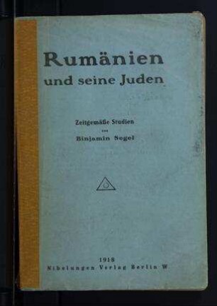 Rumänien und seine Juden : zeitgemäße Studien / von Binjamin Segel