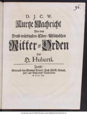 Kurtze Nachricht Von dem Preiß-würdigsten Chur-Pfältzischen Ritter-Orden des H. Huberti
