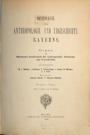 Beiträge zur Anthropologie und Urgeschichte Bayerns : Organ der Münchener Gesellschaft für Anthropologie, Ethnologie und Urgeschichte. 10. 1892