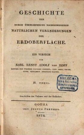 Geschichte der durch Überlieferung nachgewiesenen natürlichen Veränderungen der Erdoberfläche : ein Versuch. 2, Geschichte der Vulcane und der Erdbeben