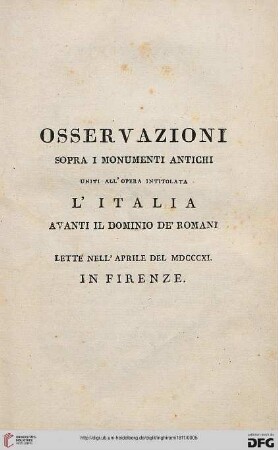 Osservazioni sopra i monumenti antichi uniti all'opera intitolata l'Italia avanti il dominio de'Romani : lette nell'aprile del MDCCCXI in Firenze